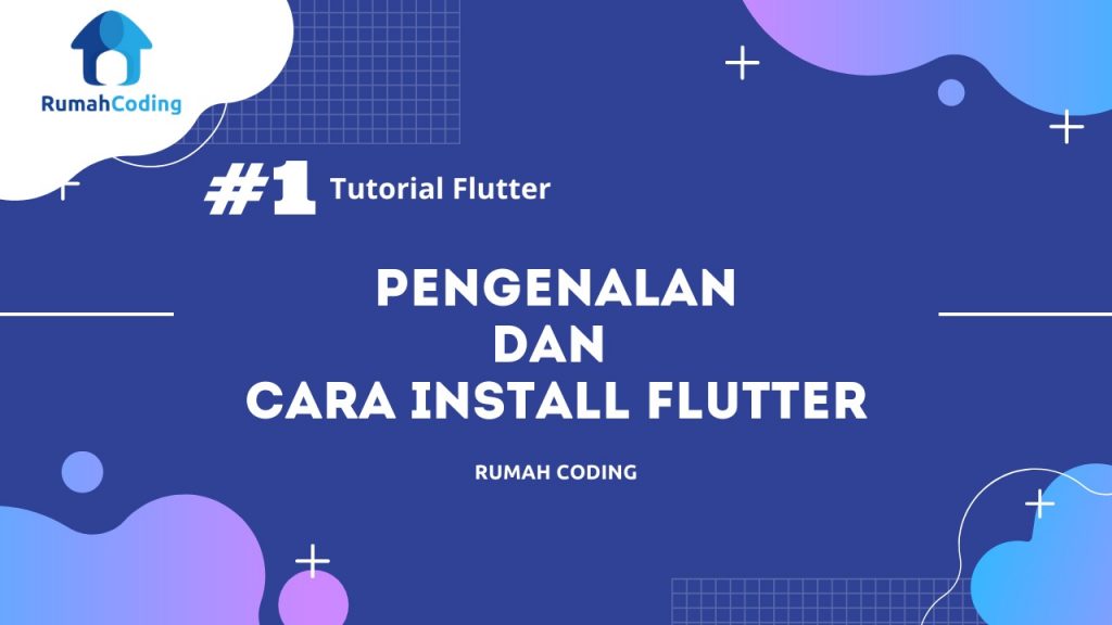 Tutorial Flutter #1 - Pengenalan dan Cara Install Flutter.jpeg