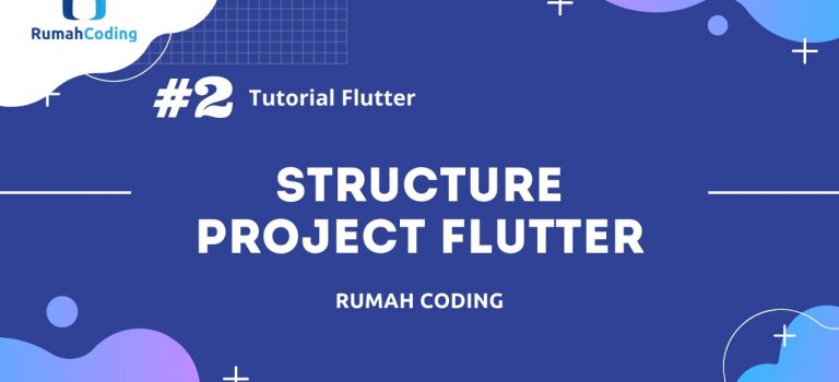 Tutorial Flutter #2 – Structure Project Flutter