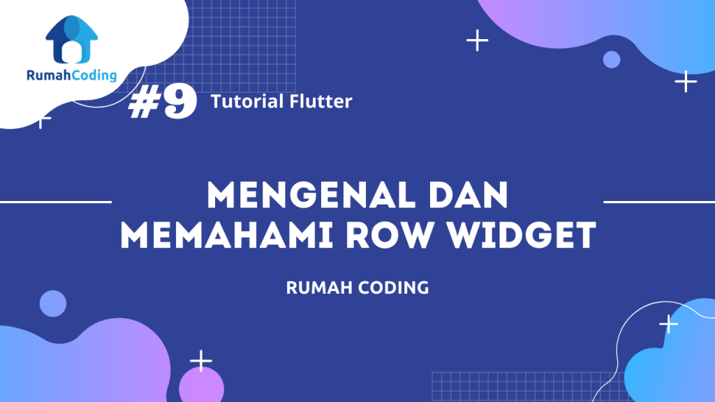 Tutorial Flutter #9 – Mengenal dan Memahami Row Widget