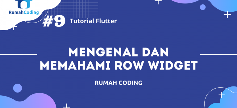 Tutorial Flutter #9 – Mengenal dan Memahami Row Widget