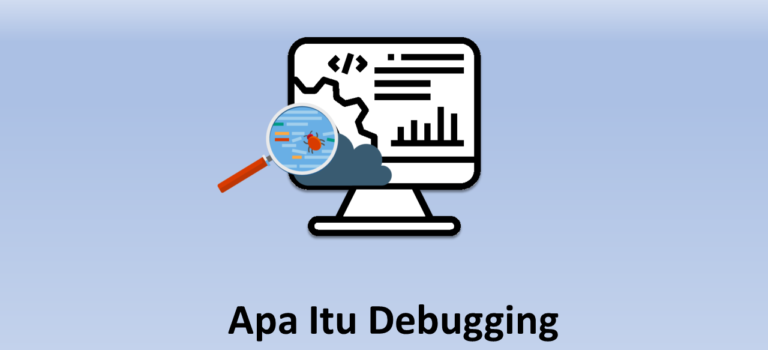 Apa Itu Debugging ?
